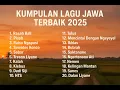 Lagu KUMPULAN LAGU JAWA TERBAIK 2025 NO IKLAN