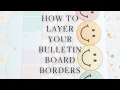 How to layer your borders on a bulletin board