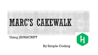 Hackerrank - Solved Marc s cakewalk using Javascript