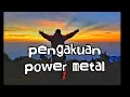 Download Lagu Pengakuan power metal