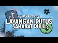 Dj Layangan Putus || Dj Sahabat Dulu Prinsa Mandagie Slow Full Bass