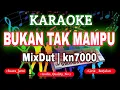 Download Lagu KARAOKE BUKAN TAK MAMPU MIXDUT KN7000 DENI RECORD