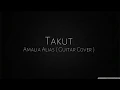Download Lagu Takut ~ Amalia Alias ( Guitar Only )