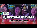 Lagu DJ BINTANG DI SURGA MIDDLE NROTOK NULUP NULUP BY SUTIKNO JOMBANG