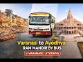 Kashi Banaras Varanasi to Ayodhya Ram Mandir by Bus Complete Travel Journey