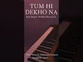 Download Lagu Tum Hi Dekho Na Song short Piano Cover 🎹🎶 || Kabhi Alvida Na Kehana || Sonu nigam || Shankar Ehsan