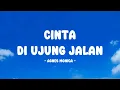 Download Lagu Agnes Monica - Cinta Di Ujung Jalan - Lirik Nostalgia