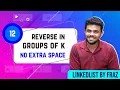 Reverse Nodes in k-Group NO EXTRA SPACE EP 12