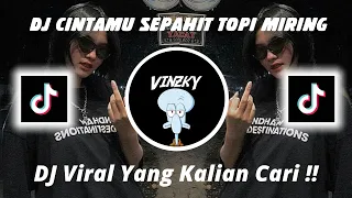 dj cintamu sepahit topi miring viral tiktok 2023 yang kalian cari