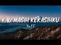 Download Lagu NaFF - Kau Masih Kekasihku - Lirik