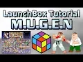 MUGEN 2D Fighting Engine - LaunchBox Tutorials