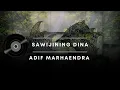 Download Lagu SAWIJINING DINA - ADIF MARHAENDRA with TARI NIRWANA #sawijiningdina #lagujawaterbaru #adifmarhaendra
