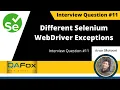 What are different types of Selenium WebDriver Exceptions you have faced Interview Question