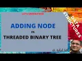Adding Node in Threaded Binary Tree