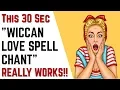 Awesome Love Spell Chants - Wiccan LOVE SPELLS That Work Fast