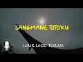 Download Lagu Sangmane Toto'ku (Video Lirik) | Lagu Toraja Populer Sepanjang Masa