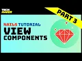 Rails Tutorial Using View Components to Create Reusable Views in Ruby on Rails - Part 3