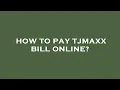 How to pay tjmaxx bill online