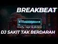 Download Lagu [ MineChy.ID ] DJ SAKIT TAK BERDARAH | BEGINIKAH RASANYA SAKIT TAK BERDARAH BREAKBEAT Full Bass 2024