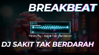  minechy id dj sakit tak berdarah beginikah rasanya sakit tak berdarah breakbeat full bass 2024