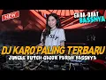 Lagu DJ KARO PALING TERBARU !! BASSYA GACOR PARAH GADA OBAT ( JUNGLE DUTCH FULL BASS 2023 )