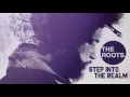 The Roots - Step Intro the Realm (Audio)