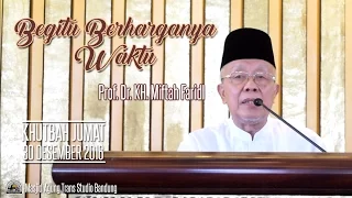  khutbah jumat begitu berharganya waktu prof dr kh miftah faridl