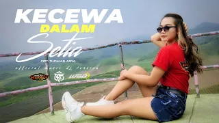 Download DJ Kecewa Dalam Setia Thomas Arya Terbaru MP3