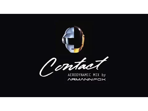 Download MP3 Daft Punk - Contact (Aerodynamic mix by Armann Fox)