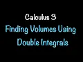 Finding Volumes Using Double Integrals Calculus 3 Math with Professor V