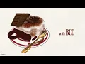 BCC playlist | Just Hot Chocolate and Music | 이불 속에서 듣는 음악