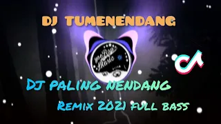 Download DJ TUMENENDANG Remix DJ terbaru 2021,🔥🔥 Full bass paling nendang🔥 MP3