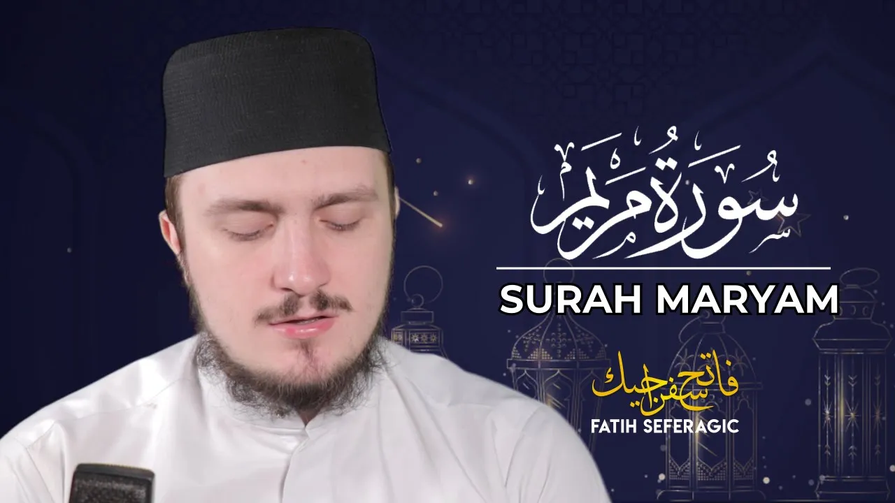 SURAH MARYAM (19) | Fatih Seferagic | Ramadan 2020 | Quran Recitation w English Translation