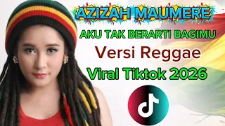 azizah maumere aku tak berarti bagimu reggae cover by blega music ai