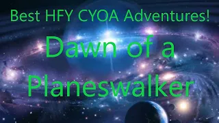 Best HFY CYOA Adventures Dawn of a Planeswalker tg