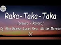 Download Lagu Raka-Taka-Taka_ Dj Alan Gomez, Lucas Rmx, Matias Mareco DJ [Slowed + Reverb] (Letra/Lyrics Video)