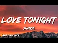 Download Lagu Shouse - Love Tonight (Lyrics) | All I need is your love tonight