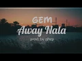 Download Lagu Gem - Away Nala (Lyric Video) Prod. by Zjhep