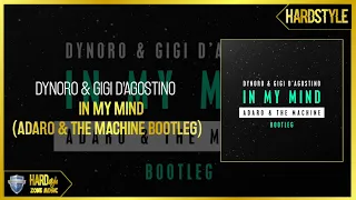 Download Dynoro \u0026 Gigi D'Agostino - In My Mind (Adaro \u0026 The Machine Bootleg) (Original) MP3