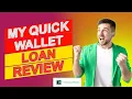 My Quick Wallet Loan Review - Should You Choose This Loan Watch To Find Out More About Them