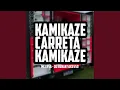 Download Lagu Kamikaze Carreta Kamikaze