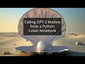 Calling GPT-3 Models from a Python Colab Notebook