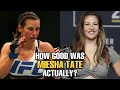 How GOOD was Miesha Tate Actually