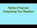 Python Programming Comparing Two Numbers