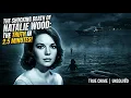 The Shocking Death of Natalie Wood The Truth in 2 5 Minutes