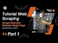Tutorial Web Scraping Python Scrape Data dari Website Single Page Beautiful Soup - Part 1