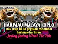 Download Lagu HARIMAU MALAYA VERSI KOPLO || NAK UCAP HELO PEGIKAU MELAMBAI HARIMAW HARIMAW VIRAL TIK TOK TERBARU‼️