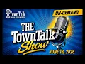 TownTalk Show Thursday June 18th 2026