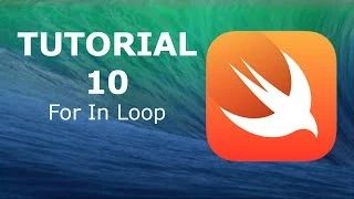 Swift Programming Tutorial 10 - For In Loop