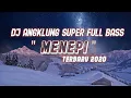 Download Lagu DJ angklung super full bass ~ MENEPI ~ terbaru 2020